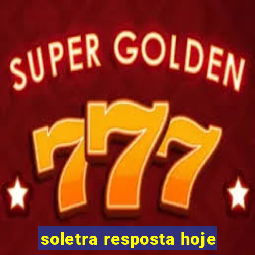 soletra resposta hoje